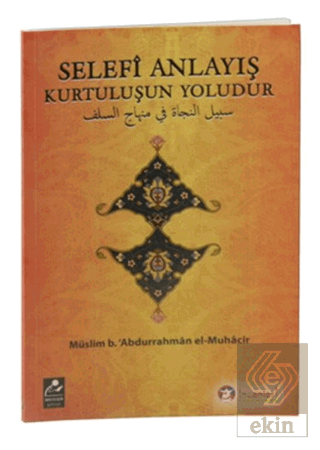 Selefi Anlayış Kurtuluşun Yoludur