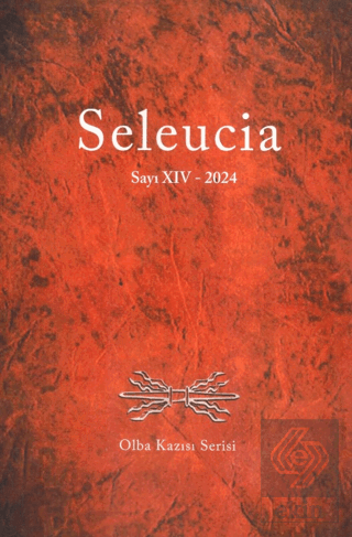 Seleucia Sayı XIV 2024 - Olba Kazısı Serisi