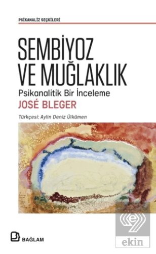 Sembiyoz ve Muğlaklık - Psikanalitik Bir İnceleme