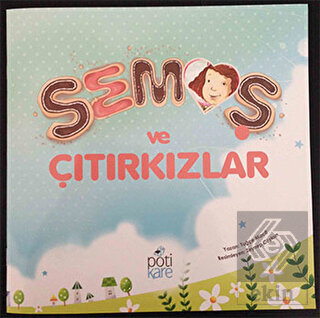 Semoş ve Çıtırkızlar