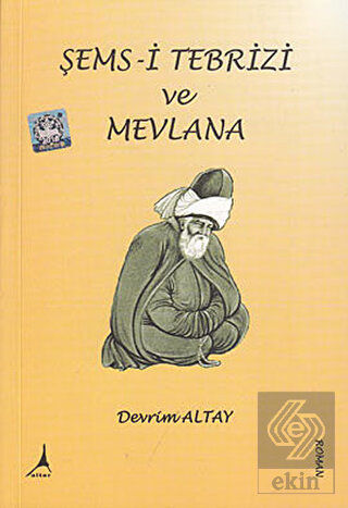 Şems- i Tebrizi ve Mevlana