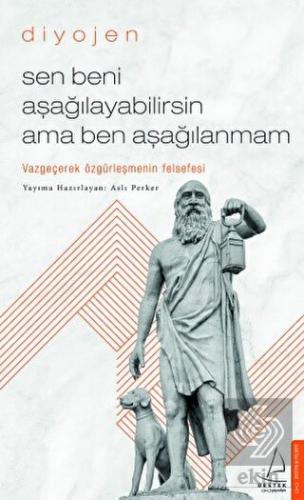 Sen Beni Aşağılayabilirsin Ama Ben Aşağılanmam