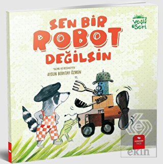 Sen Bir Robot Değilsin