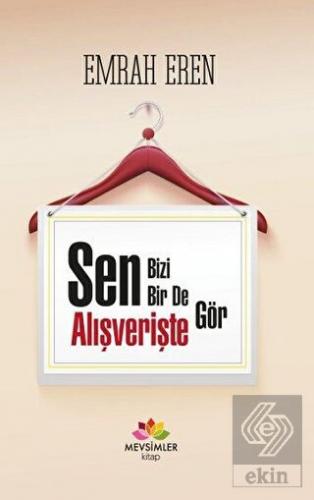 Sen Bizi Bir De Alışverişte Gör