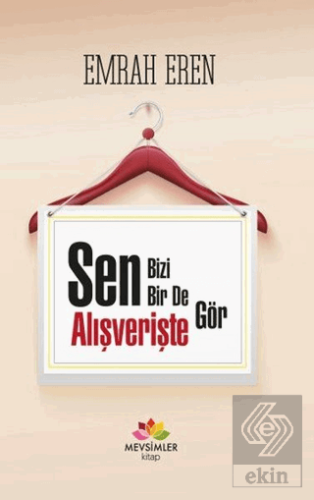 Sen Bizi Bir De Alışverişte Gör