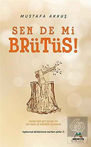 Sen De Mi Brütüs!