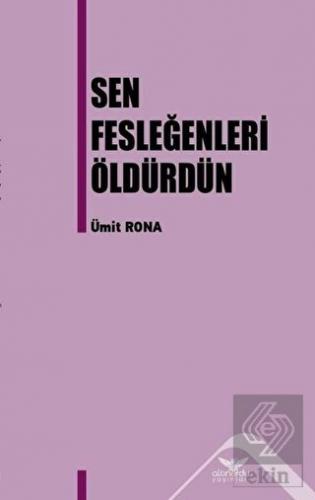 Sen Fesleğenleri Öldürdün