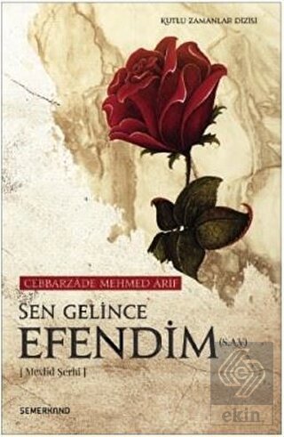 Sen Gelince Efendim(s.a.v)