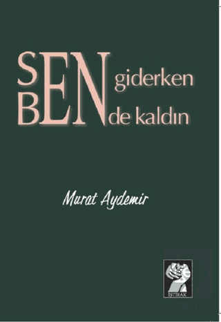 Sen Giderken Bende Kaldın