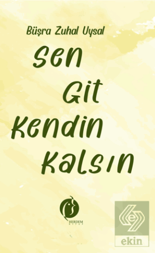 Sen Git Kendin Kalsın