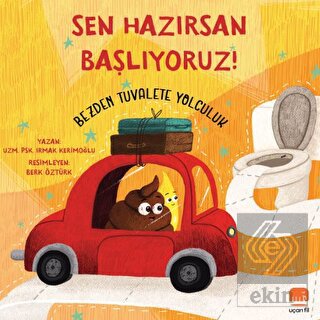 Sen Hazırsan Başlıyoruz! Bezden Tuvalete Yolculuk