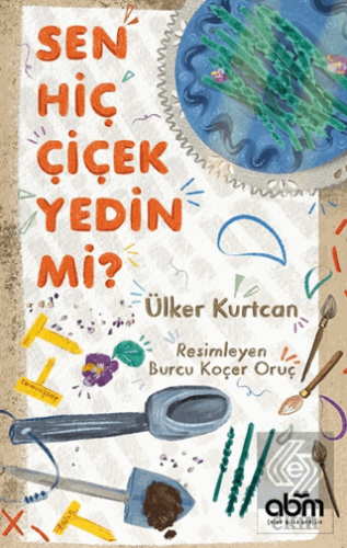 Sen Hiç Çiçek Yedin Mi?