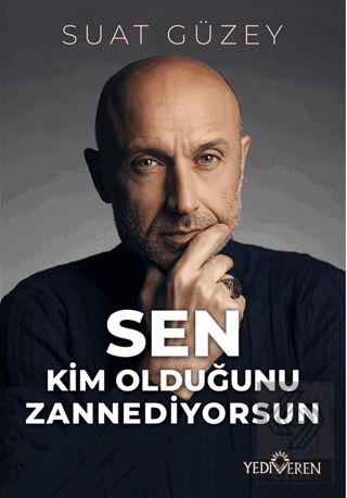 Sen Kim Olduğunu Zannediyorsun