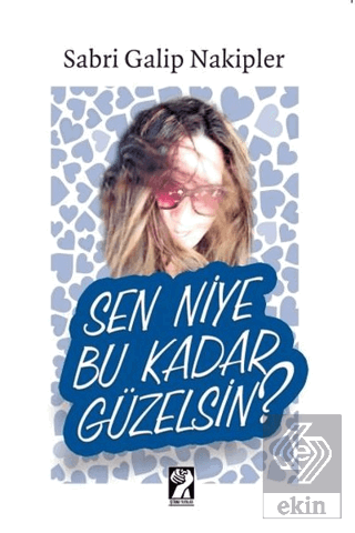 Sen Niye Bu Kadar Güzelsin?