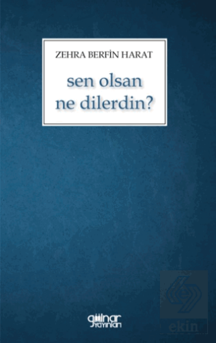 Sen Olsan Ne Dilerdin?