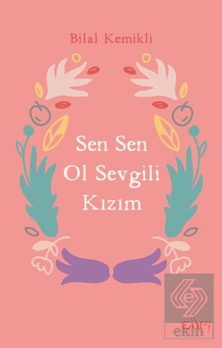 Sen Sen Ol Sevgili Kızım