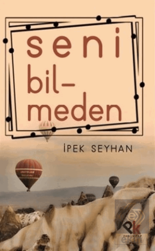 Seni Bilmeden