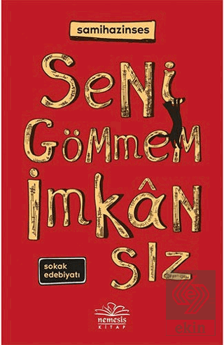 Seni Gömmem İmkansız