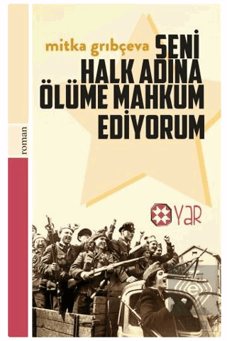 Seni Halk Adına Ölüme Mahkum Ediyorum