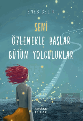 Seni Özlemekle Başlar Bütün Yolculuklar