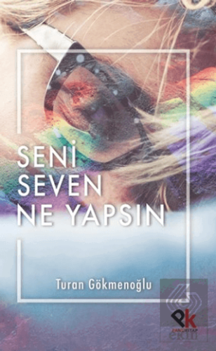 Seni Seven Ne Yapsın