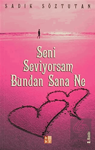 Seni Seviyorsam Bundan Sana Ne