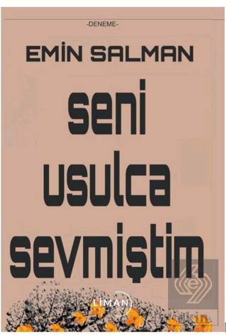 Seni Usulca Sevmiştim