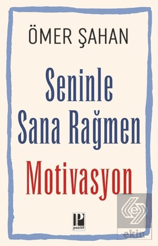 Seninle Sana Rağmen Motivasyon