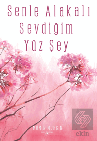 Senle Alakalı Sevdiğim Yüz Şey