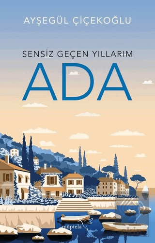 Sensiz Geçen Yıllarım - Ada