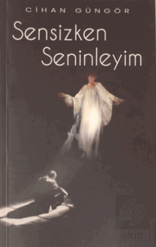 Sensizken Seninleyim