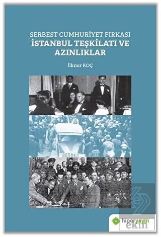 Serbest Cumhuriyet Fırkası İstanbul Teşkilatı ve A