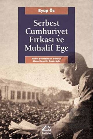 Serbest Cumhuriyet Fırkası ve Muhalif Ege