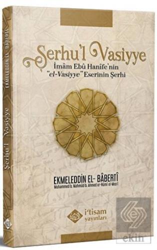 Şerhu'l Vasiyye Ebu Hanife'nin el-Vasiyye Eserinin