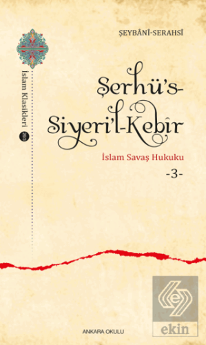 Şerhü's-Siyeri'l-Kebir - İslam Savaş Hukuku 3