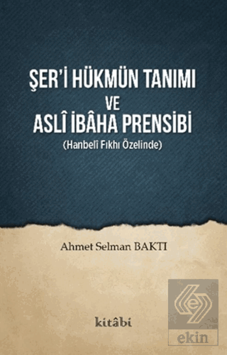 Şer\'i Hükmün Tanımı ve Asli İbaha Prensibi