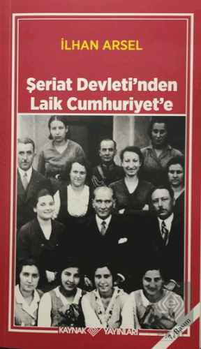 Şeriat Devleti'nden Laik Cumhuriyet'e