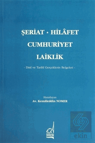 Şeriat, Hilafet, Cumhuriyet, Laiklik