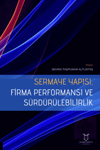 Sermaye Yapısı, Firma Performansı ve Sürdürülebili