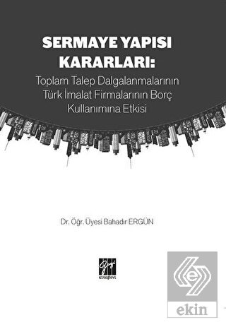 Sermaye Yapısı Kararları: Toplam Talep Dalgalanmal