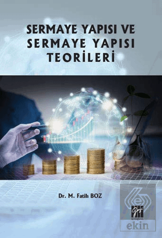 Sermaye Yapısı ve Sermaye Yapısı Teorileri