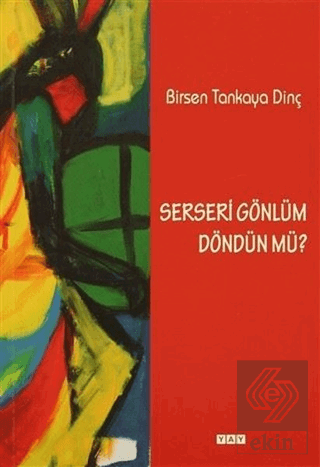 Serseri Gönlüm Döndün Mü?