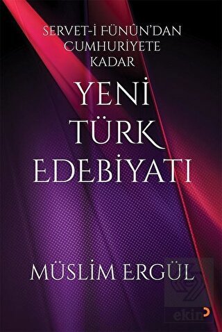 Servet-i Fünun'dan Cumhuriyete Kadar Yeni Türk Ede