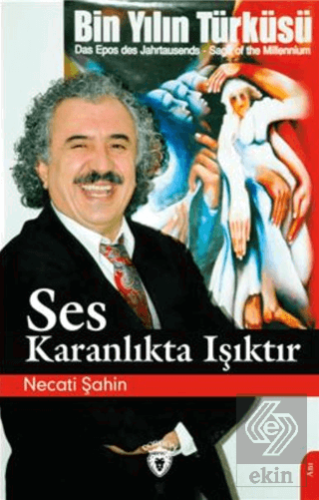 Ses Karanlıkta Işıktır