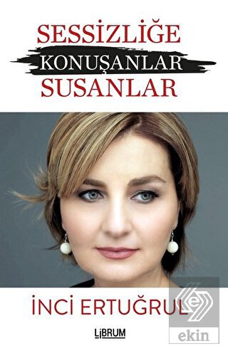 Sessizliğe Konuşanlar / Susanlar