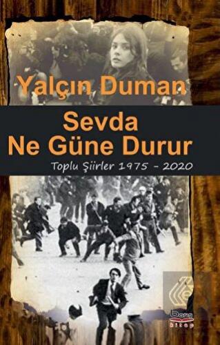 Sevda Ne Güne Durur Toplu Şiirler 1975 - 2020