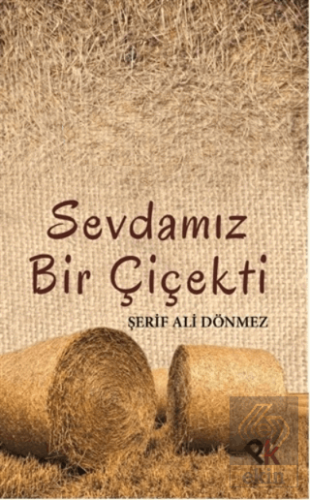 Sevdamız Bir Çiçekti