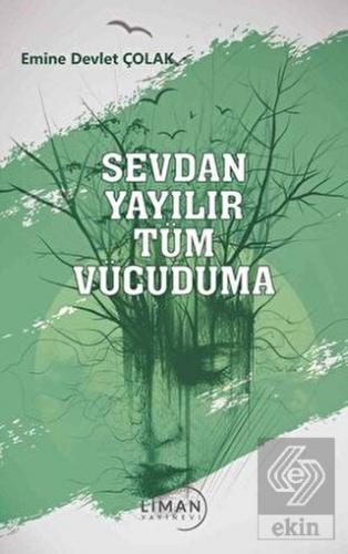 Sevdan Yayılır Tüm Vücuduma