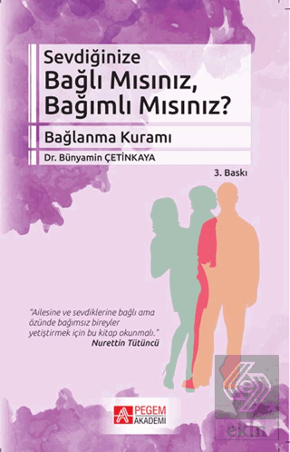 Sevdiğinize Bağlı Mısınız, Bağımlı Mısınız?