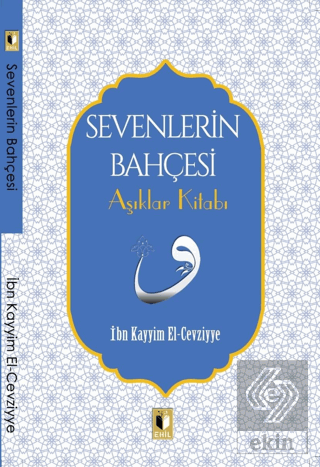 Sevenlerin Bahçesi - Aşıklar Kitabı